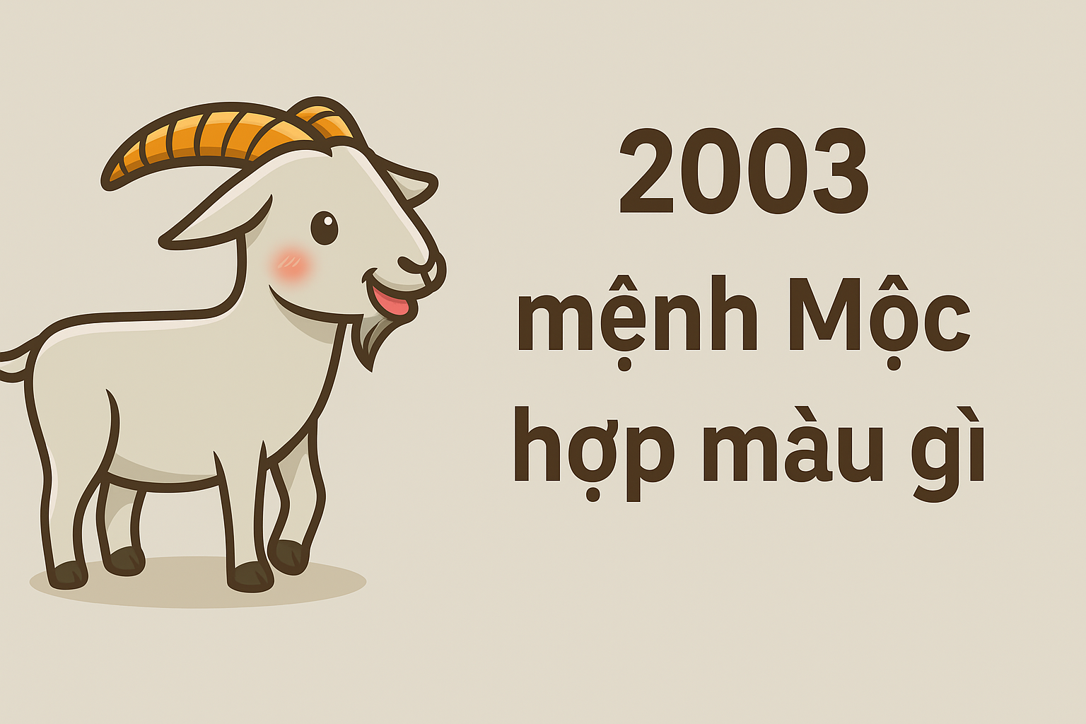 Sinh Năm 2003 Mệnh Mộc Hợp Màu Gì? Bật Mí Màu Sắc May Mắn Cho Tuổi Quý Mùi