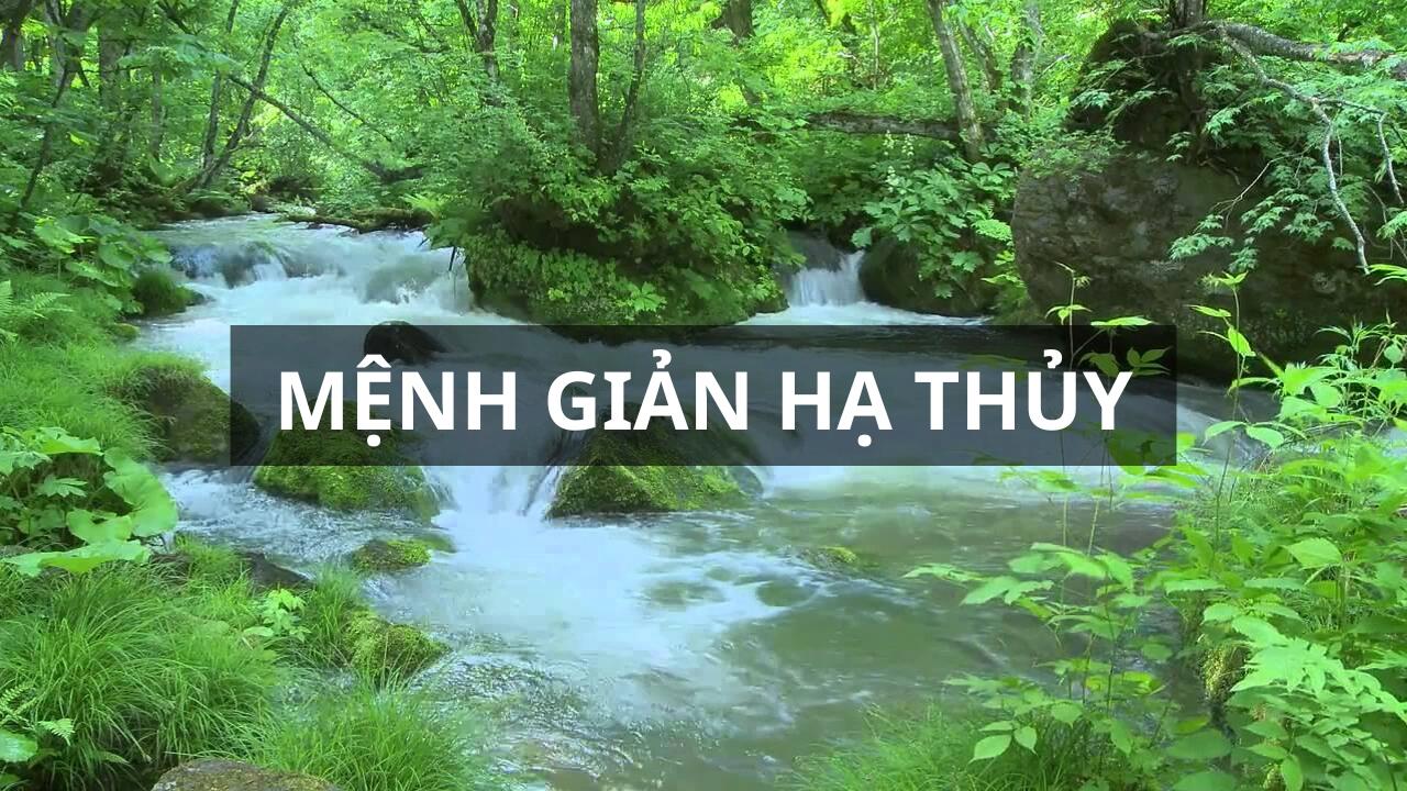 Giản Hạ Thủy Là Gì? Khám Phá Phong Thủy, Tử Vi Mệnh Giản Hạ Thủy
