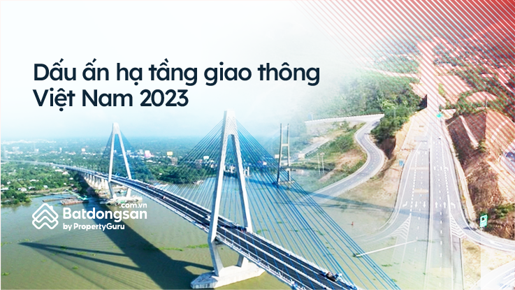 Dấu Ấn Hạ Tầng Giao Thông Việt Nam Năm 2023 Và Những Kỳ Vọng Trong Năm 2024