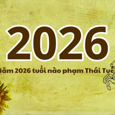 Năm 2026 Tuổi Nào Phạm Thái Tuế? 5 Con Giáp Cần Đặc Biệt Cẩn Trọng