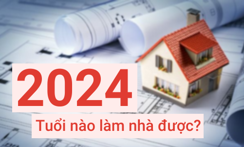 Năm 2024 Là Năm Con Gì Và Mệnh Gì, Năm 2024 Tuổi Nào Làm Nhà Được?